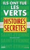 Ils ont tué les verts, histoires secrètes