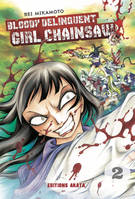 Bloody Delinquent Girl Chainsaw - Tome 2