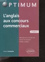 L'Anglais aux concours commerciaux (Méthode de l'écrit et de l'oral, notions de civilisation, annales corrigées) – 3e édition