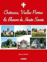 Châteaux, vieilles pierres et blasons de Haute-Savoie