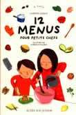 Douze menus pour petits chefs