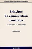 Principes de commutation numérique - du téléphone au multimédia, du téléphone au multimédia