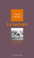 Lecture (la), idées reçues sur la lecture