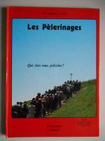 Les pèlerinages  Qui êtes-vous pélerins