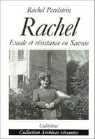 RACHEL-EXODE ET RESISTANCE EN SAVOIE