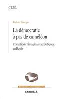 La démocratie à pas de caméléon - Transition et imaginaires politiques au Bénin