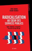 Radicalisation au coeur des services publics / sport, hôpitaux, transports... Ce qu'on ne vous dit p, Sport, hôpitaux, transports... Ce qu'on ne vous dit pas