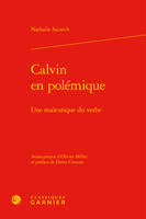 Calvin en polémique, Une maïeutique du verbe