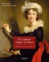 Elisabeth Vigée le Brun. Mémoires d'une portraitiste