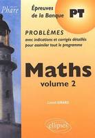 Maths, Volume 2, Mathématiques PT - Problèmes corrigés - Vol. 2, PT