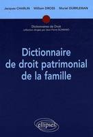 DICTIONNAIRE DE DROIT PATRIMONIAL DE LA FAMILLE