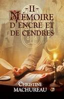 2, Mémoire d'encre et de cendres, Tome 2