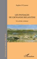 Les paysages de Giovanni Segantini, Un artiste créateur