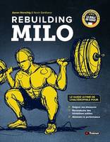 Rebuilding Milo, Le guide ultime de l'haltérophile pour soigner ses blessures