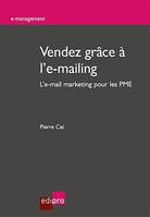 Vendez grâce à l'e-mailing, L'e-mail marketing pour les PME