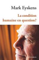 La condition humaine en question ?, Essai philosophique