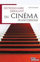 Dictionnaire désolant du cinéma francophone, Dictionnaire