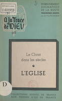 Le Christ dans les siècles, l'Église, Enseignement dogmatique de la route, 3e année