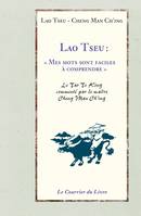 Lao Tseu : Mes mots sont faciles à comprendre