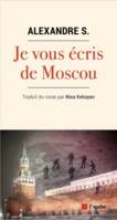 Je vous écris de Moscou