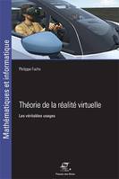 Théorie de la réalité virtuelle, Les véritables usages