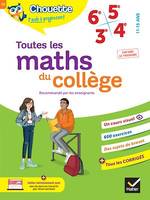 Toutes les maths du collège 6e, 5e, 4e, 3e, cahier de révision et d'entraînement pour toutes les années collège