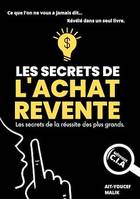 Les Secrets de l'Achat-Revente, les secrets de la réussite des plus grands