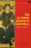 Sur les chemins délaissés de Compostelle, du Béarn à la Navarre