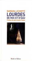 Lourdes, De roc et d'eau