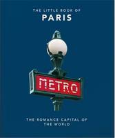 The Little Book of Paris: The Romance Capital of the World