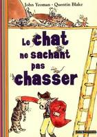 Le chat ne sachant pas chasser