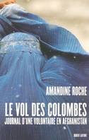 Le vol des colombes, journal d'une volontaire en Afghanistan