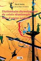 Dictionnaire étymologique du créole réunionnais, mots d'origine asiatique