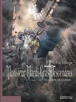 Monsieur Mardis-Gras Descendres, 2, Monsieur Mardi-Gras Descendres - Tome 2 - Le Téléscope de Charon