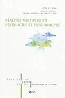 REALITES MULTIPLES EN PSYCHIATRIE ET PSYCHANALYSE