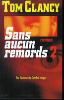 Sans aucun remords., 2, Sans aucun remords, roman