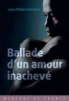 Ballade d’un amour inachevé