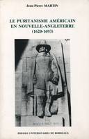 Le puritanisme américain en Nouvelle-Angleterre, 1620-1693, 1620-1693