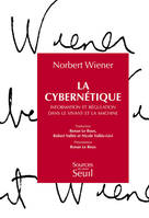 La Cybernétique, Information et régulation dans le vivant et la machine