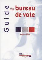 Guide du bureau de vote / déroulement des opérations électorales lors des élections au suffrage univ, déroulement des opérations électorales lors des élections au suffrage universel direct