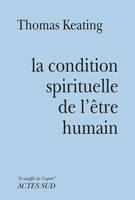 Condition spirituelle de l'être humain, contemplation et transformation