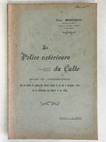 La Police extérieure du Culte. Etude de Jurisprudence sur les droits de police des Maires depuis la loi du 9 Décembre 1905 sur la Séparation des Eglises et de l'Etat [ Livre dédicacé par l'auteur ]