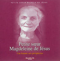 Petite soeur Magdeleine de Jésus, PETITE SOEUR MAGDELEINE DE J.