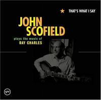 That's what I say : John Scofield plays the music of Ray Charles