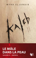 Kaleb - Saison II, Abigail