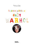 LA PETITE GALERIE DE ANDY WARHOL