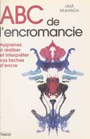 ABC de l'encromancie, Apprenez à réaliser et interpréter vos taches d'encre