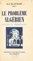 Le problème algérien, Réalités et perspectives