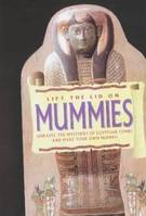 Lift the Lid on Mummies /anglais