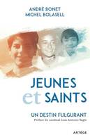 Jeunes et saints, Un destin fulgurant